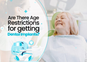 Are There Age Restrictions for Getting Dental Implants